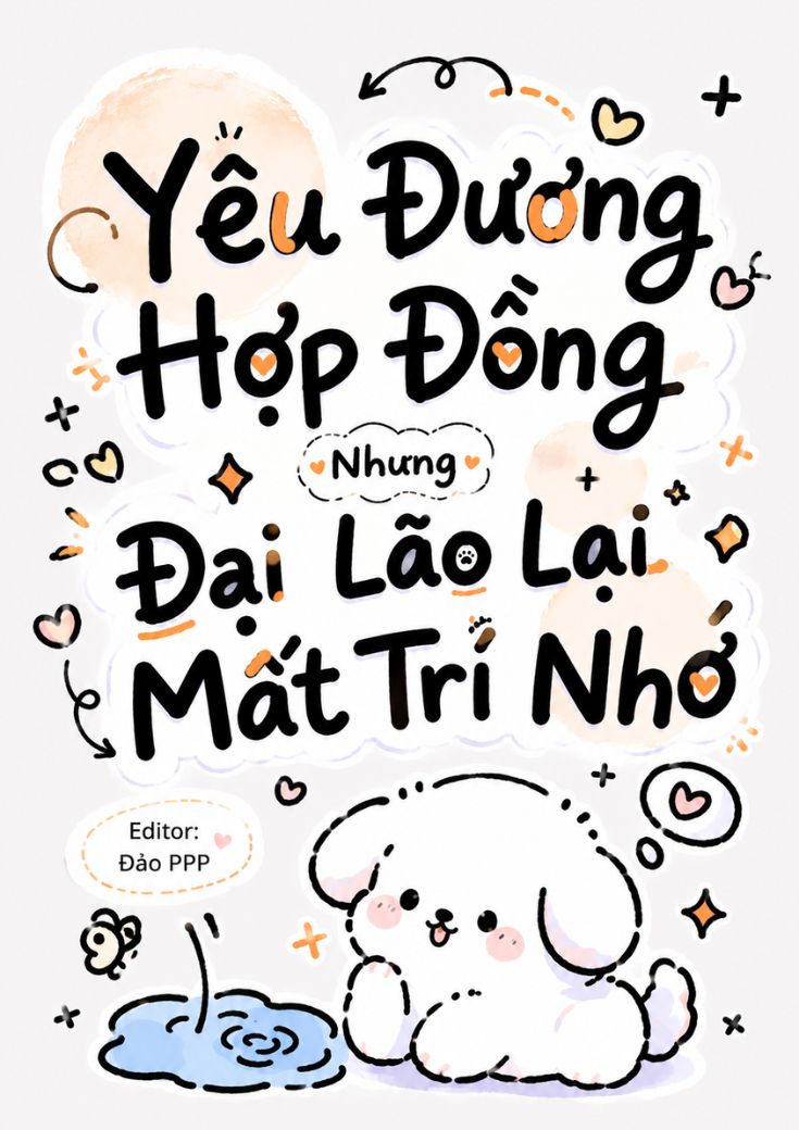 Yêu Đương Hợp Đồng Nhưng Đại Lão Lại Mất Trí Nhớ