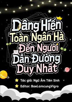 [NP] Dâng Hiến Toàn Ngân Hà Đến Người Dẫn Đường Duy Nhất