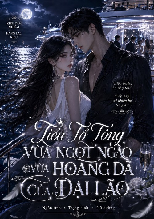 Tiểu Tổ Tông Vừa Ngọt Ngào Vừa Hoang Dã Của Đại Lão