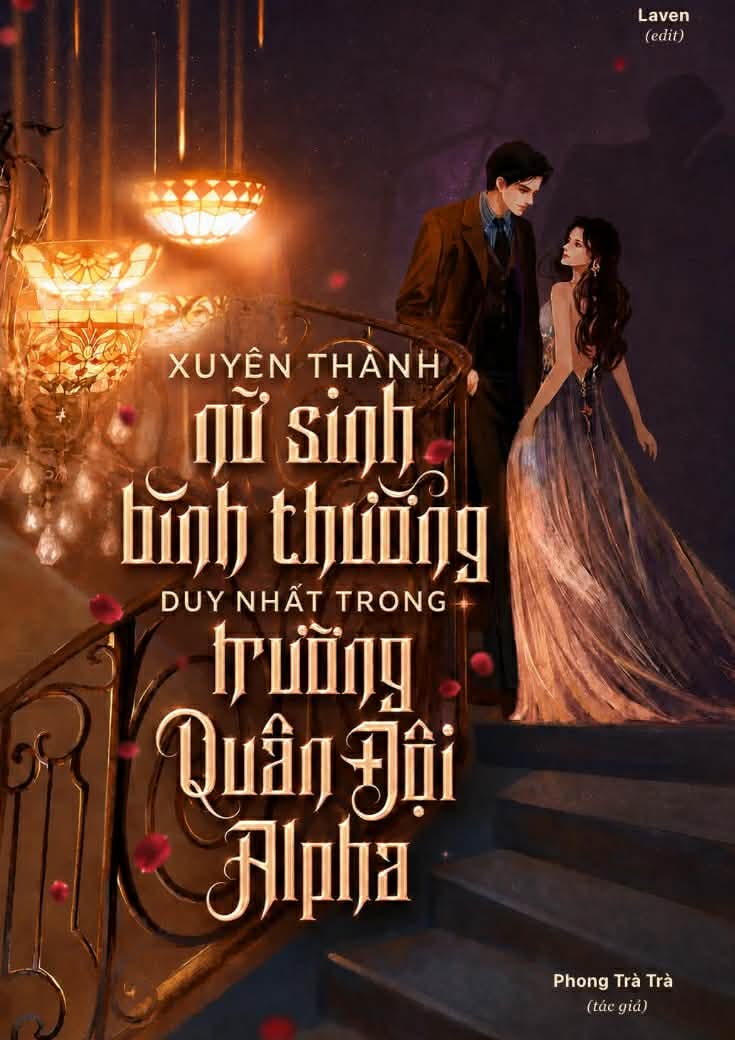 Xuyên Vào Trường Quân Đội Alpha, Bị Các Thiếu Gia Quý Tộc Kiêu Ngạo Bao Vây