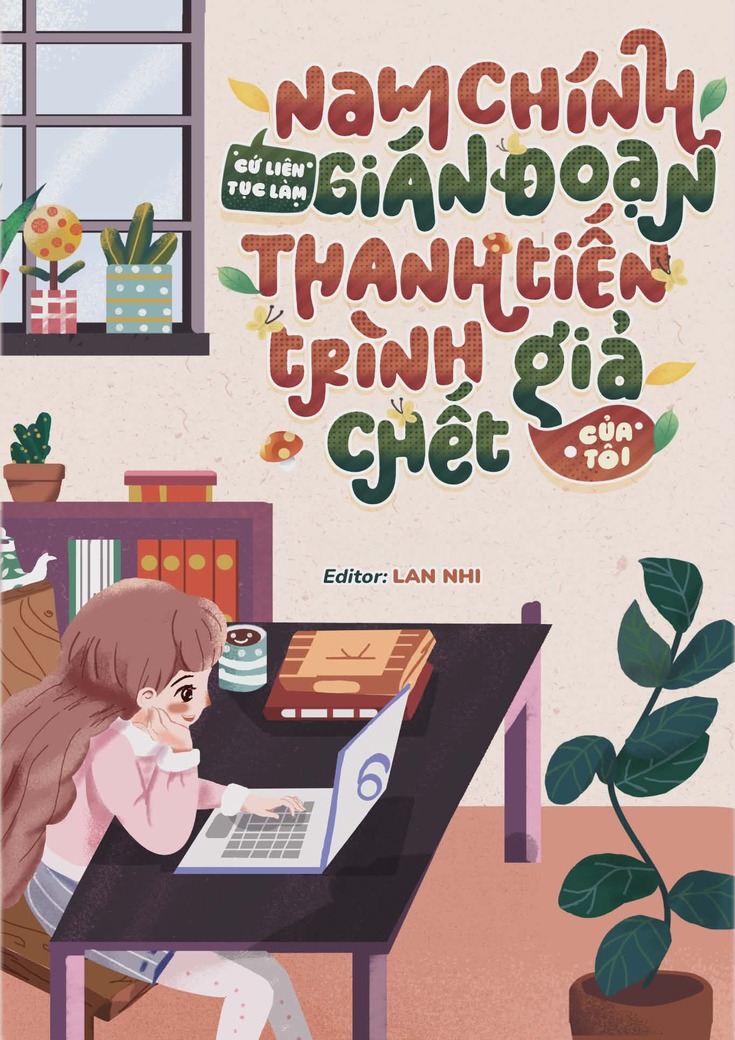 Nam Chính Cứ Liên Tục Làm Gián Đoạn Thanh Tiến Trình Giả Chết Của Tôi