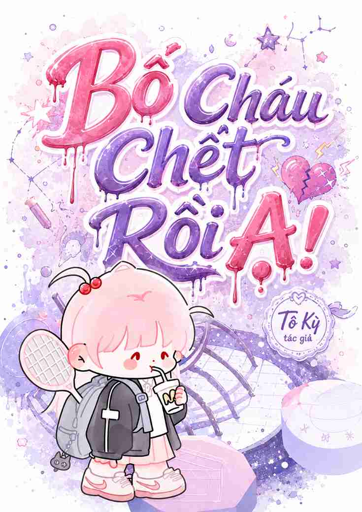 xem truyện Bố Cháu Chết Rồi Ạ!