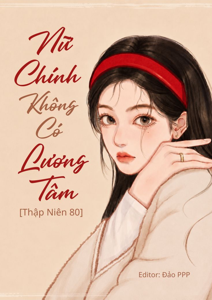 xem truyện Nữ Chính Không Có Lương Tâm [Thập Niên 80]