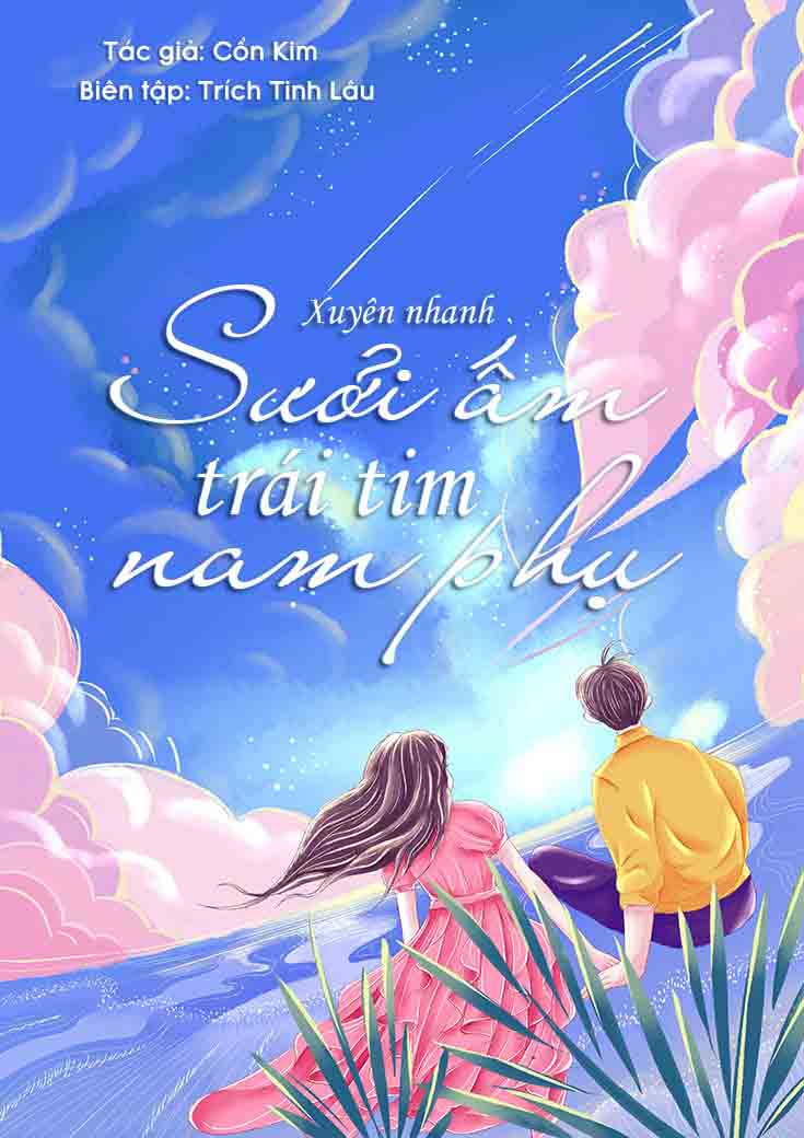 XUYÊN NHANH: SƯỞI ẤM TRÁI TIM NAM PHỤ
