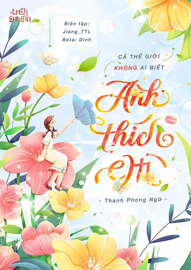 CẢ THẾ GIỚI KHÔNG AI BIẾT ANH THÍCH EM