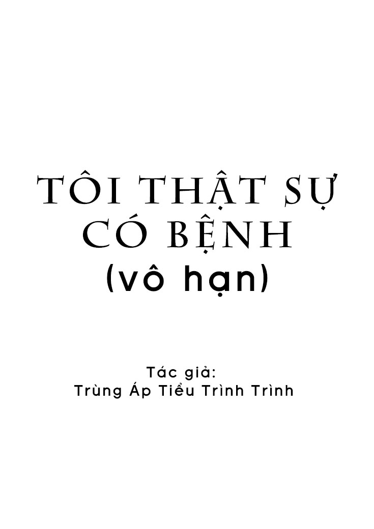 TÔI THẬT SỰ CÓ BỆNH