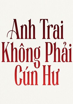 xem truyện Anh Trai Không Phải Cún Hư