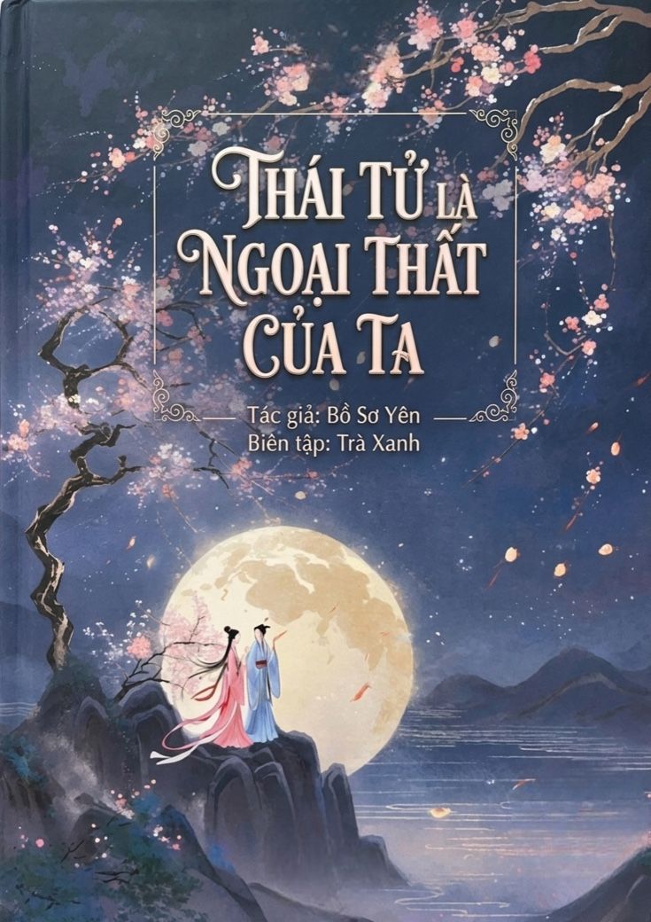 THÁI TỬ LÀ NGOẠI THẤT CỦA TA