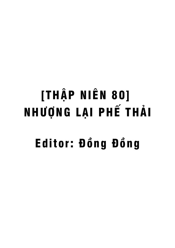 [THẬP NIÊN 80] NHƯỢNG LẠI PHẾ THẢI