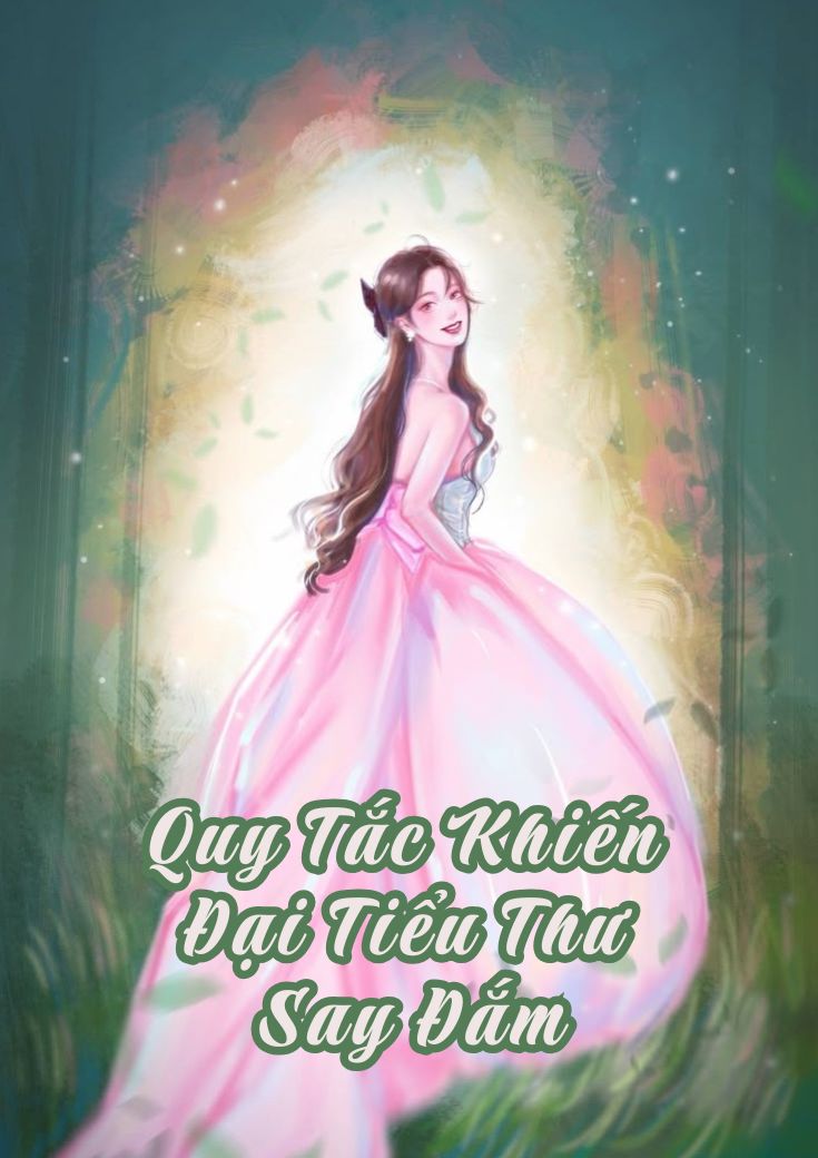 Quy Tắc Khiến Đại Tiểu Thư Say Đắm