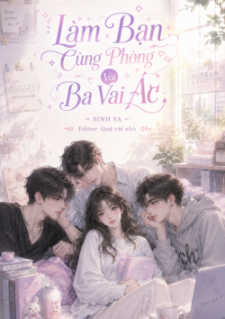 Làm Bạn Cùng Phòng Với Ba Vai Ác