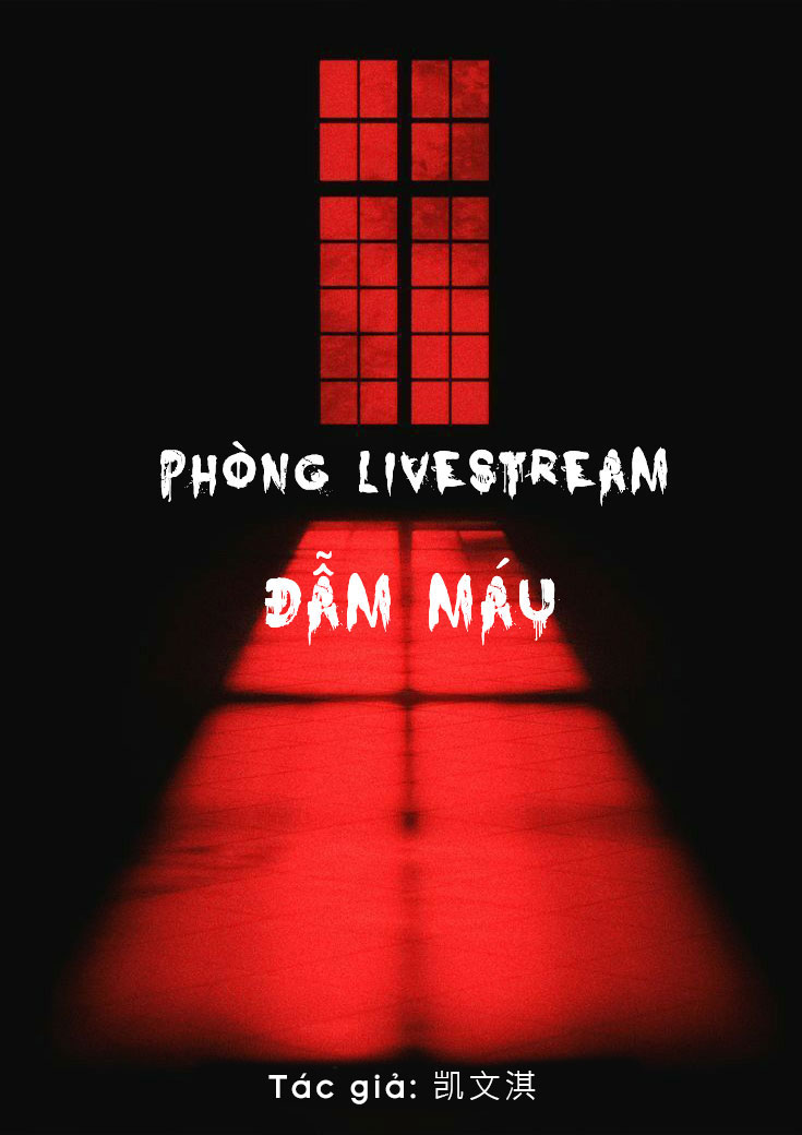 PHÒNG LIVESTREAM ĐẪM MÁU