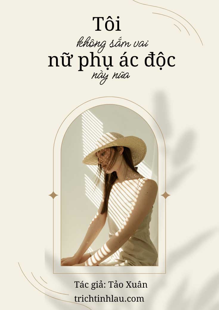 TÔI KHÔNG SẮM VAI NỮ PHỤ ÁC ĐỘC NÀY NỮA