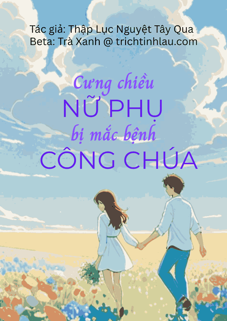 CƯNG CHIỀU NỮ PHỤ BỊ MẮC BỆNH CÔNG CHÚA