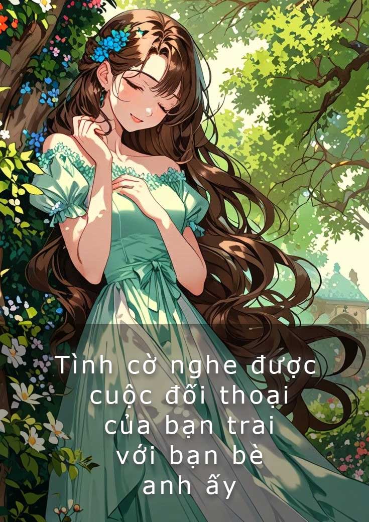 Tình cờ nghe được  cuộc đối thoại của bạn trai với bạn bè anh ấy