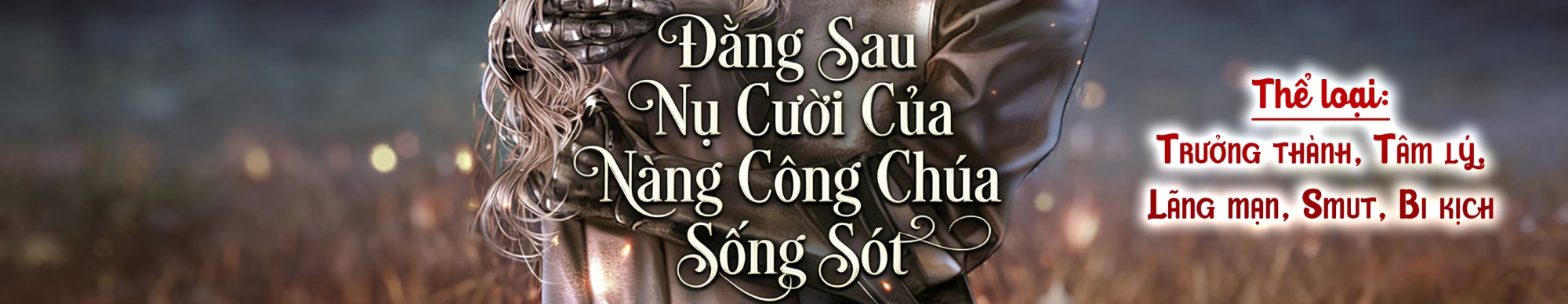 [NOVEL] Đằng Sau Nụ Cười Của Nàng Công Chúa Sống Sót